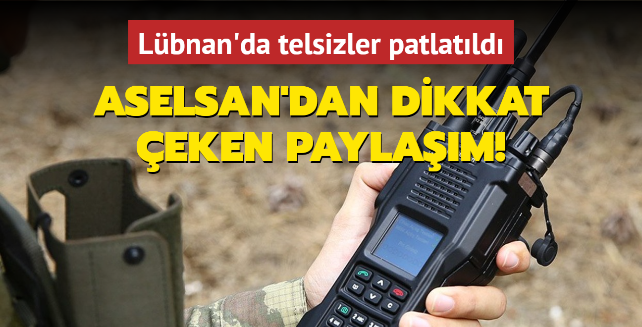 Lbnan'da telsizlerin patlatlmas sonras ASELSAN'dan dikkat eken paylam!