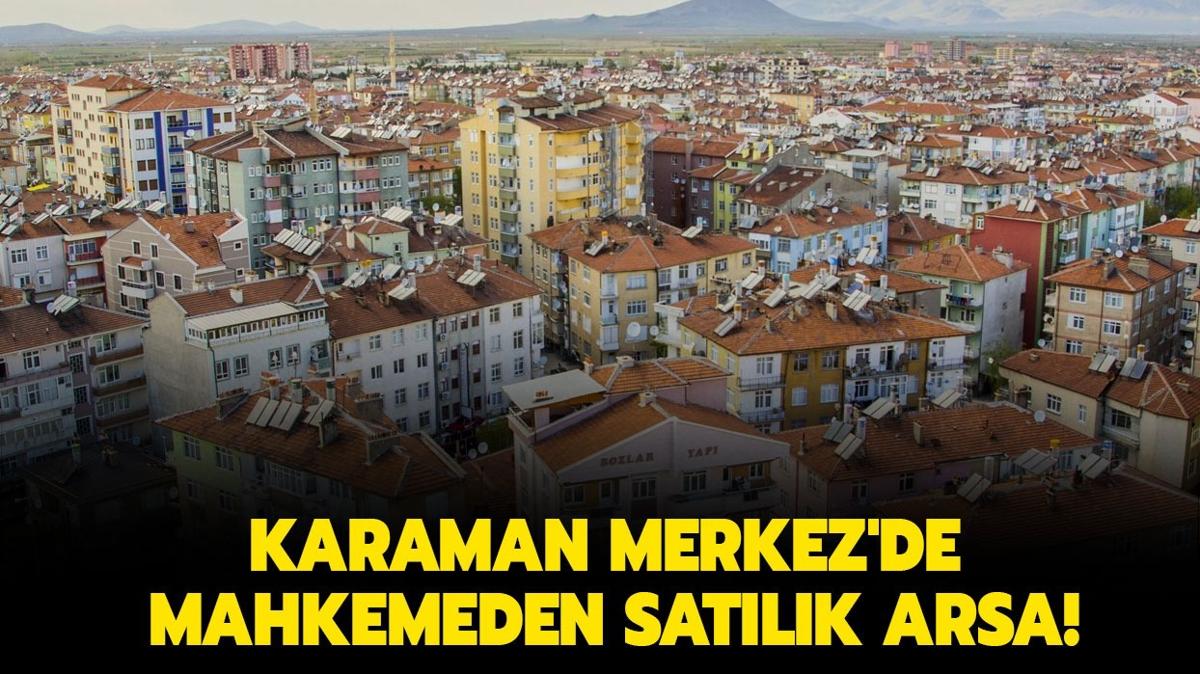 Karaman Merkez'de mahkemeden satlk arsa!