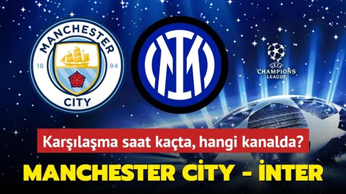 Manchester City - nter ma saat kata, hangi kanalda" UEFA ampiyonlar Ligi ma ifresiz mi"