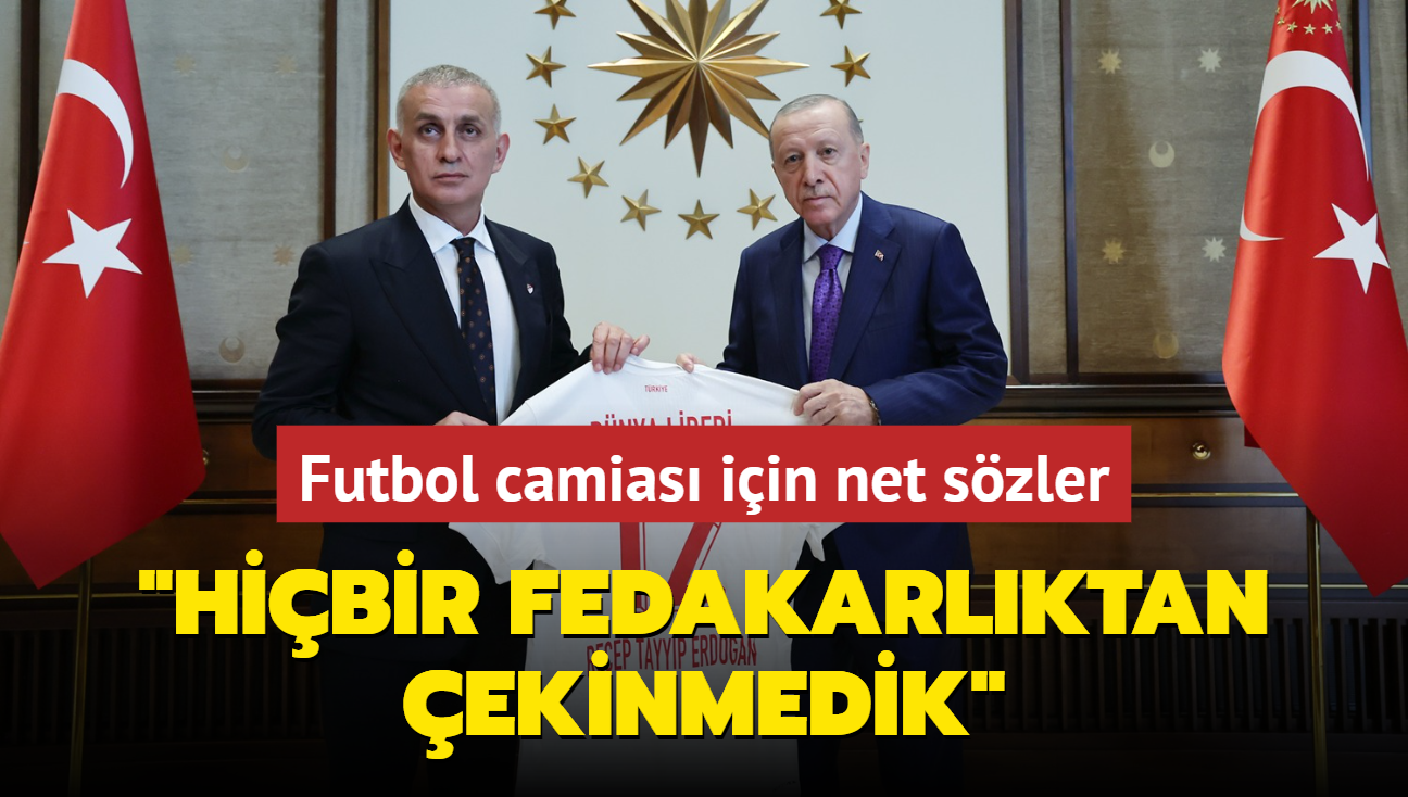 Bakan Erdoan'dan futbol camiasna net szler! Hibir fedakarlktan ekinmedik bundan sonrada ekinmeyeceiz