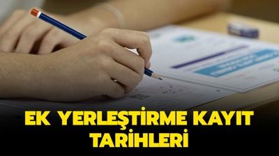 Ek yerletirme kaytlar ne zaman? niversite ek yerletirme kayt tarihleri belli oldu!