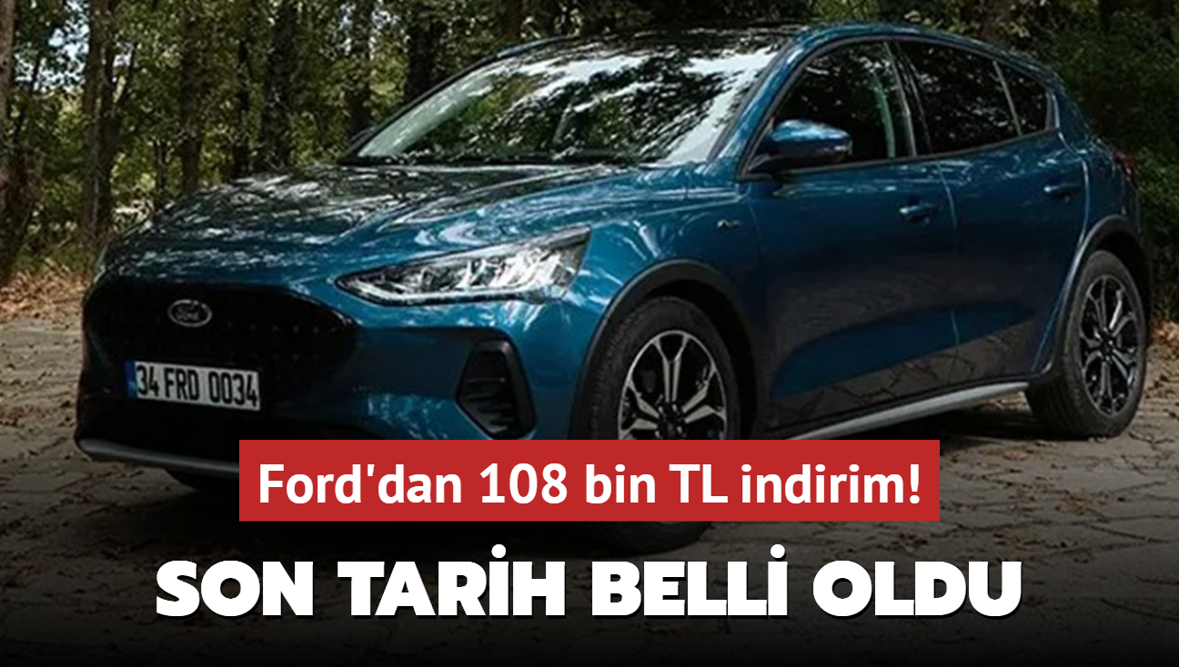 Ford'dan 108 bin TL indirim! Son tarih 30 Eyll