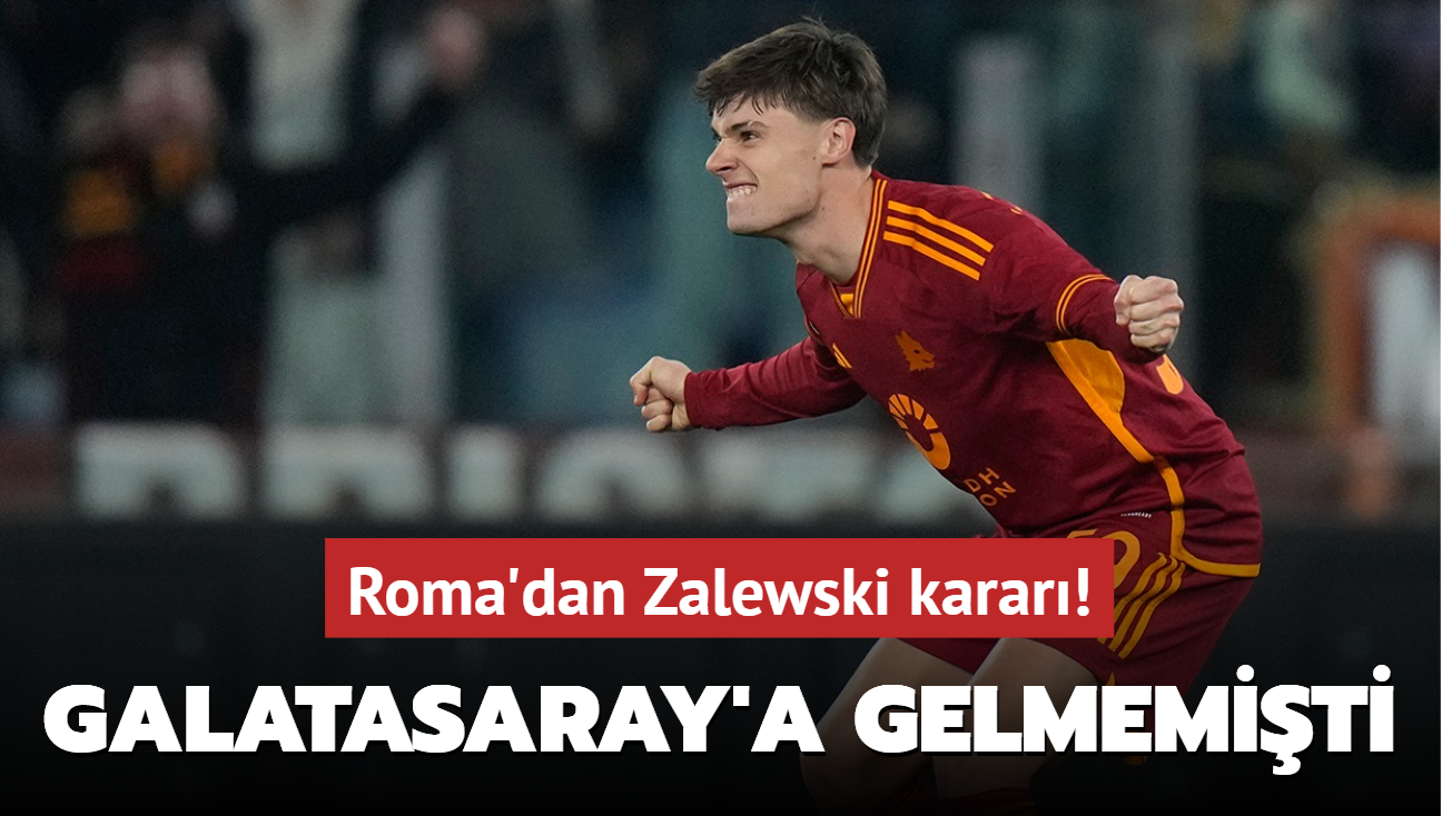 Galatasaray'a gelmemiti! Roma'dan Zalewski karar