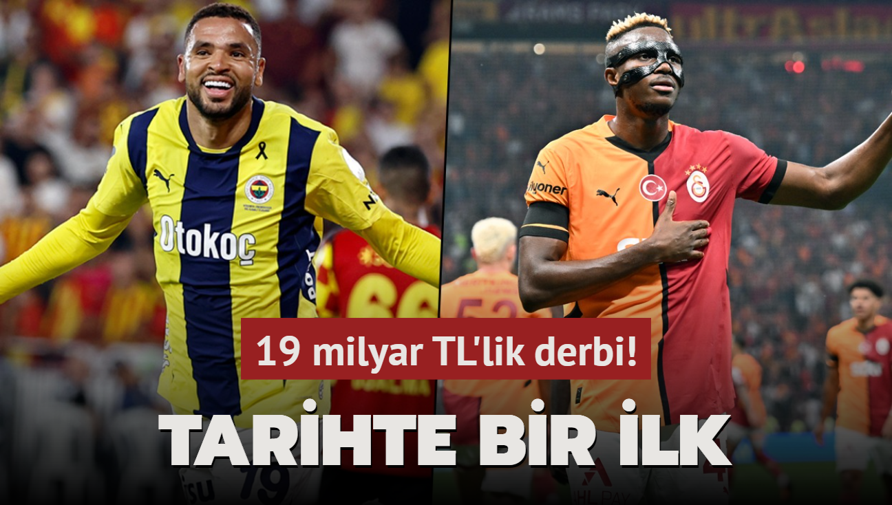 19 milyar TL'lik derbi! Tarihte bir ilk