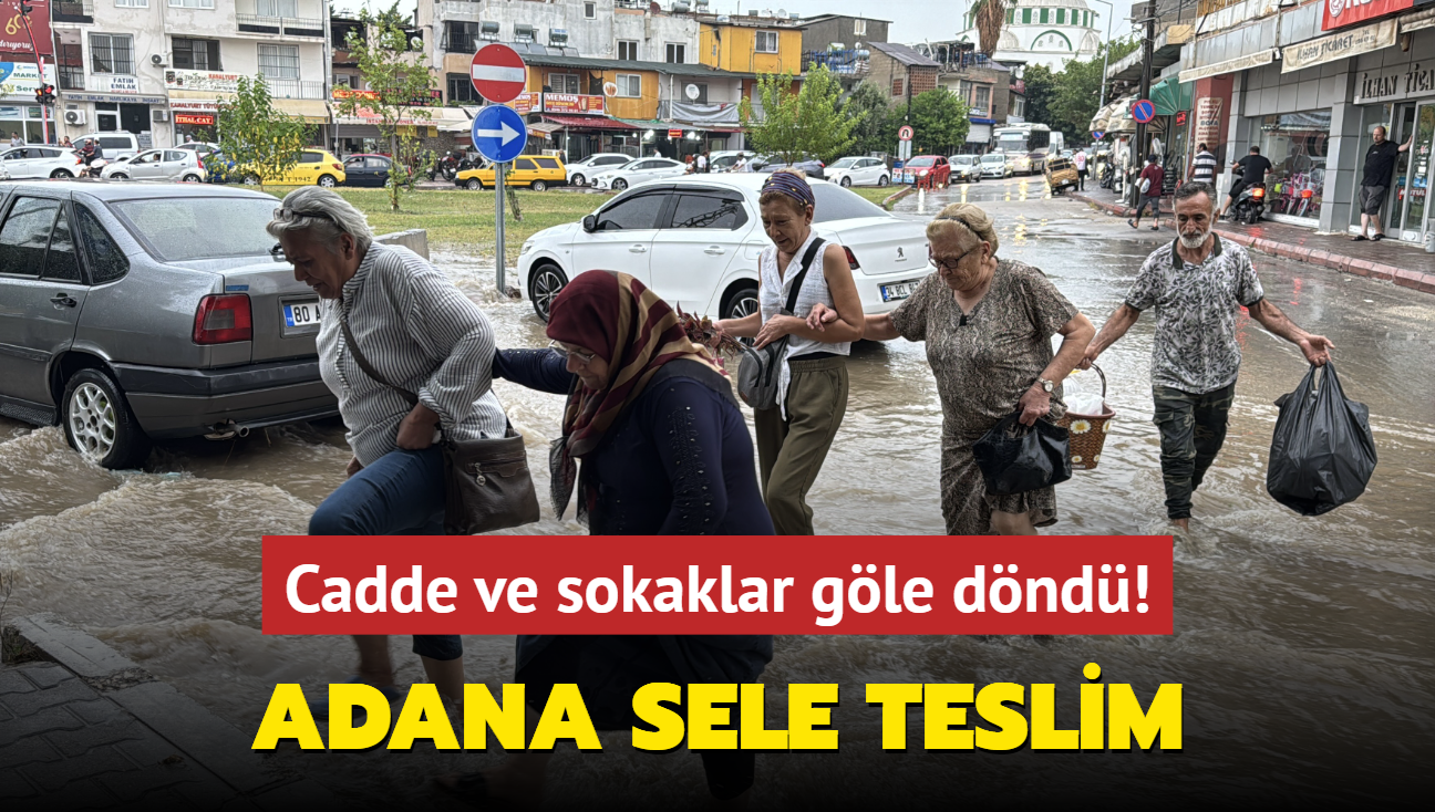 Adana sele teslim... Cadde ve sokaklar gle dnd!