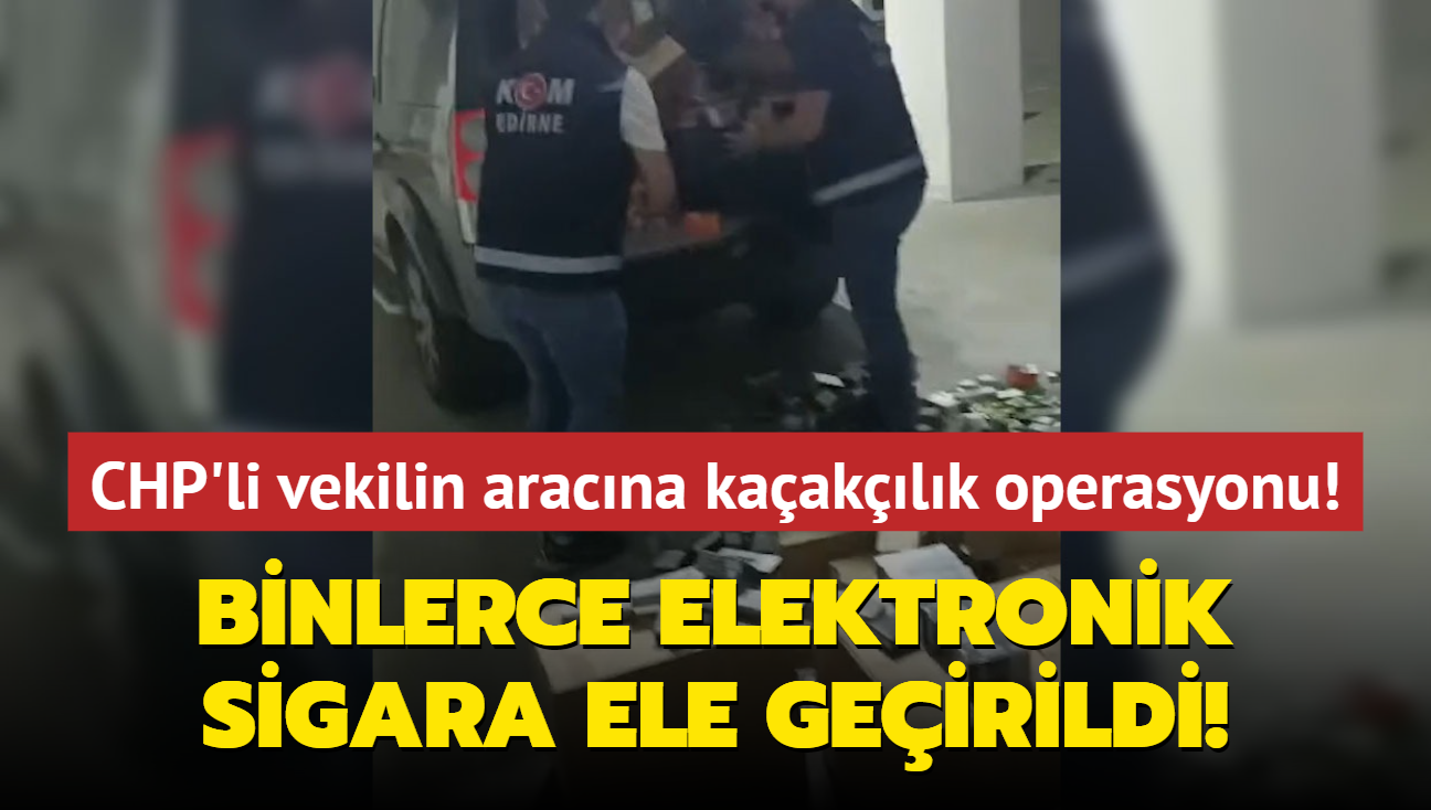 Ara CHP'li Ediz n'e ait kt... Binlerce elektronik sigara ele geirildi!