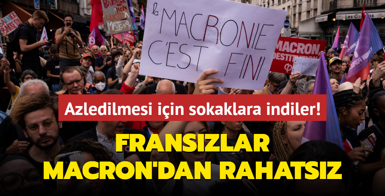 Franszlar Macron'dan rahatsz... Azledilmesi iin sokaklara indiler!