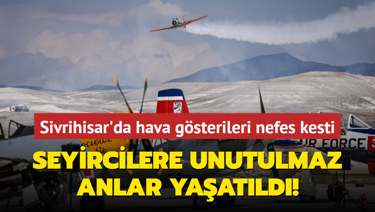 Sivrihisar'da hava gösterileri nefes kesti... Seyircilere unutulmaz anlar yaşatıldı!