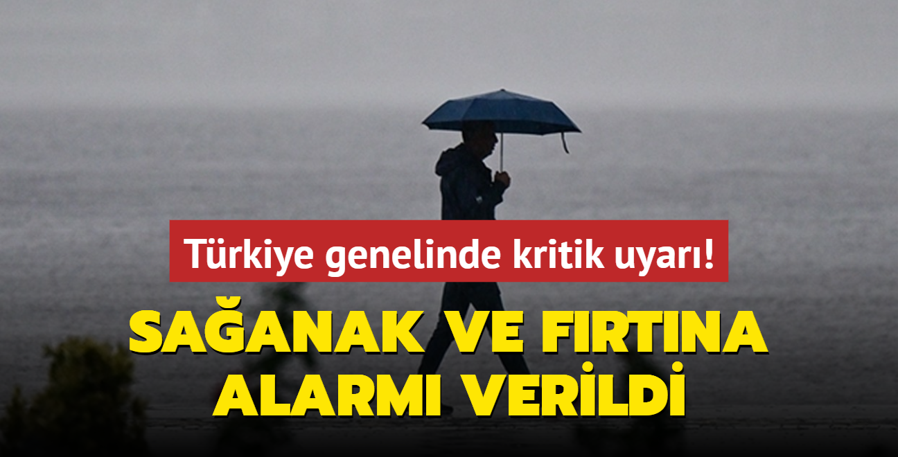 Meteoroloji'den Trkiye genelinde uyar! Saanak ve frtna alarm verildi