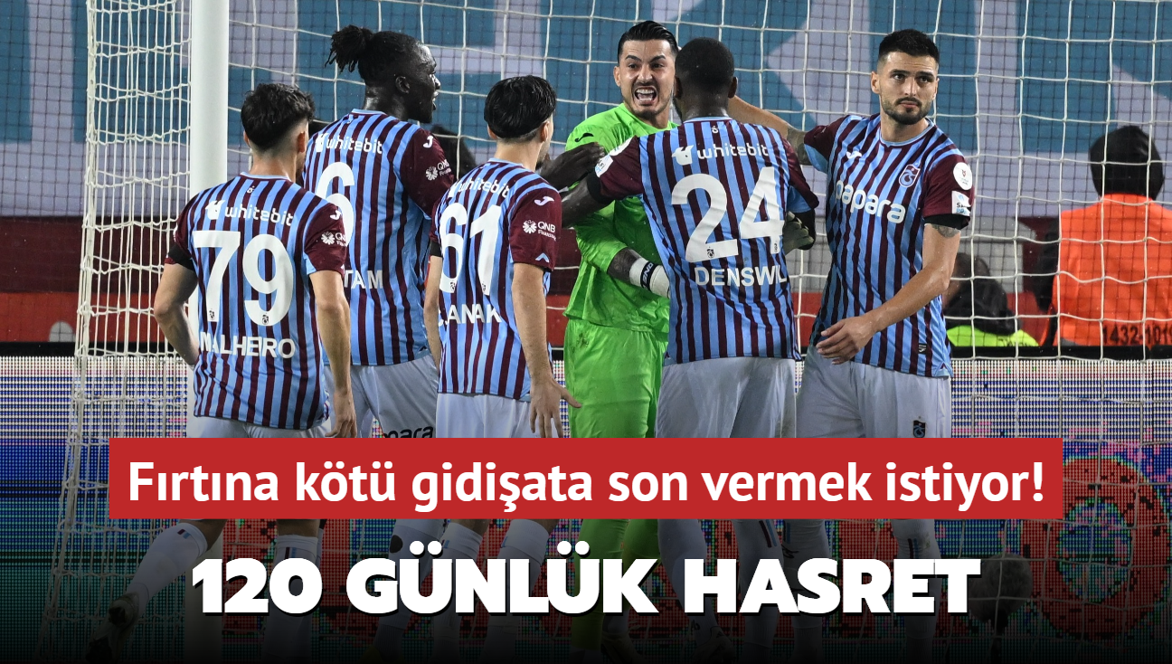 Trabzonspor'un 120 gnlk galibiyet hasreti! Frtna kt gidiata son vermek istiyor