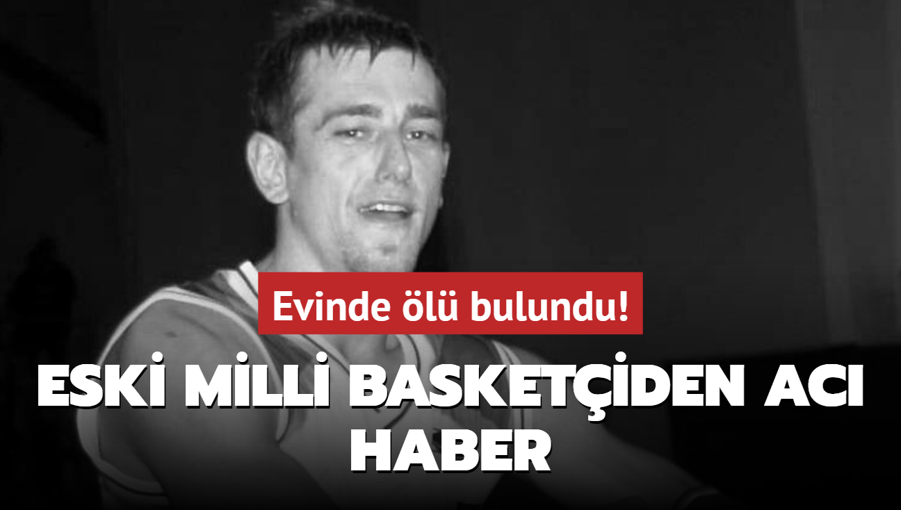 Eski milli basketbolcu Asm Pars hayatn kaybetti! Evinde l bulundu