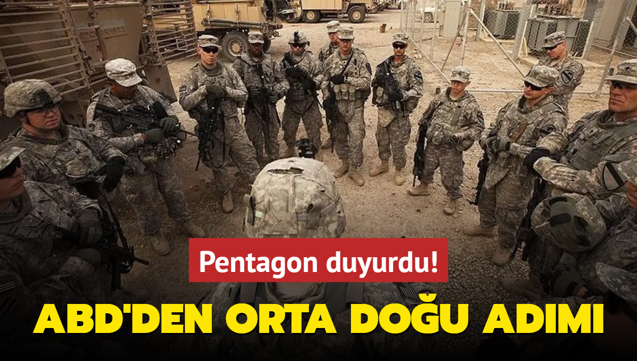 Pentagon duyurdu! ABD'den Orta Dou adm