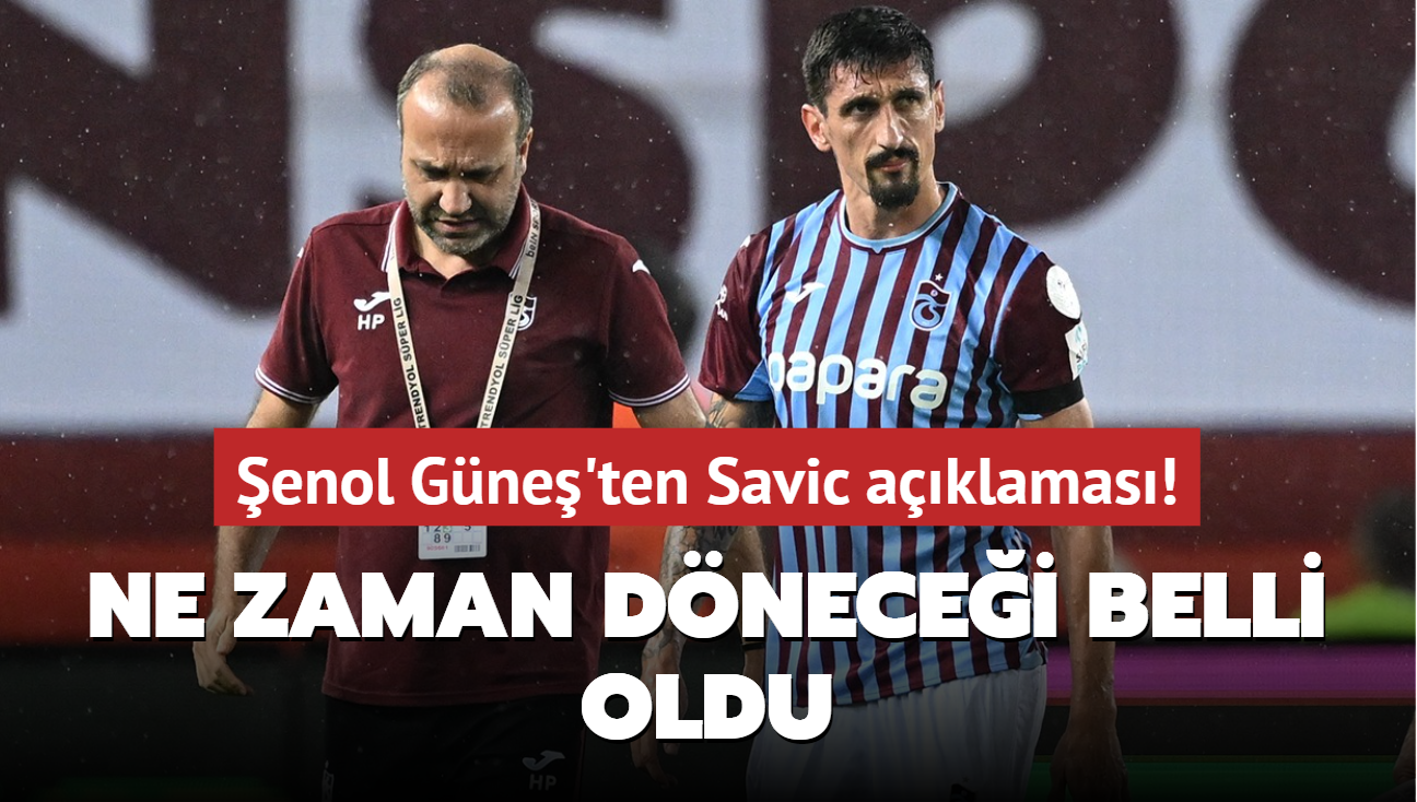 enol Gne'ten Savic aklamas! Ne zaman dnecei belli oldu