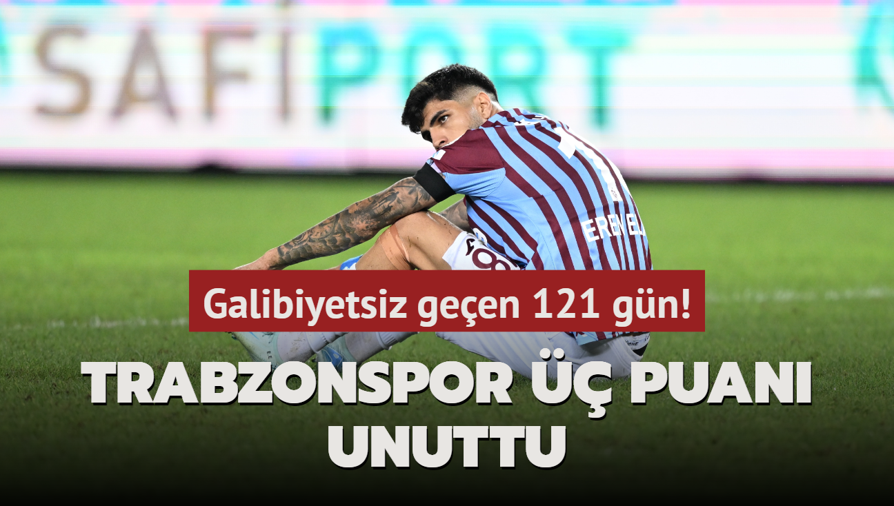 Galibiyetsiz geen 121 gn! Trabzonspor  puan unuttu