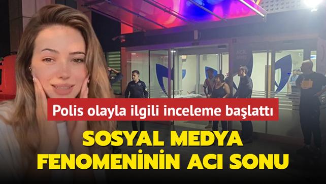 Sosyal medya fenomeni Kbra Aykut hayatn kaybetti