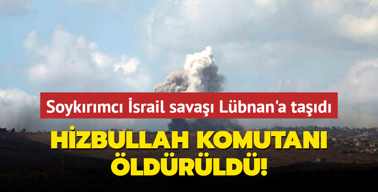 Soykrmc srail sava Lbnan'a tad... Hizbullah komutan ldrld! 