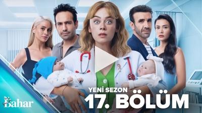 Bahar 17. blm izle yeni sezon | Bahar dizisi 17. blm full HD izle tek para!