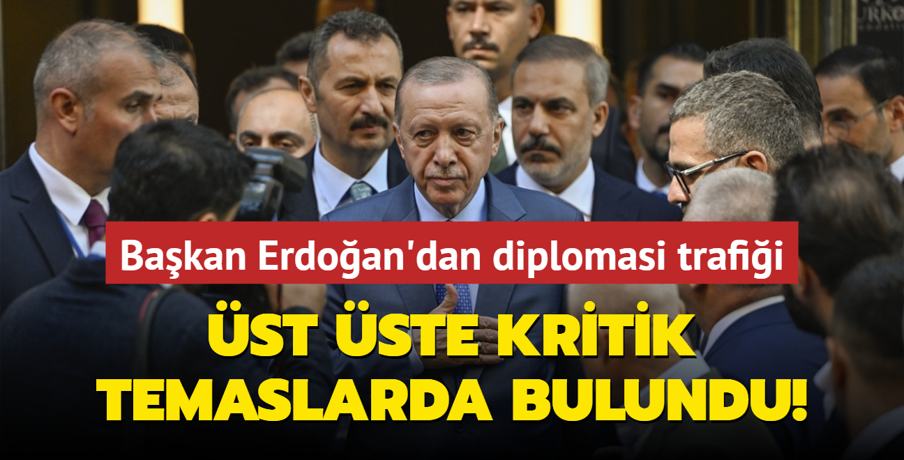 Bakan Erdoan'dan diplomasi trafii... st ste kritik temaslarda bulundu! 