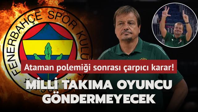 Ergin Ataman polemii sonras arpc karar! Milli takma oyuncu gndermeyecek