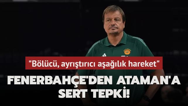 Fenerbahe'den Ergin Ataman'a sert tepki! "Blc, ayrtrc aalk hareket"