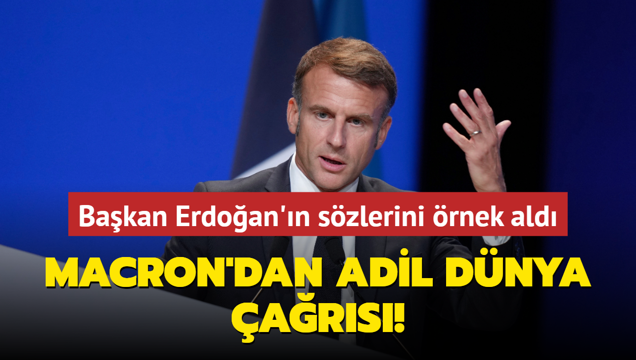 Macron, Bakan Erdoan'n szlerini rnek ald: 'Daha adil bir dnya dzeni' ars