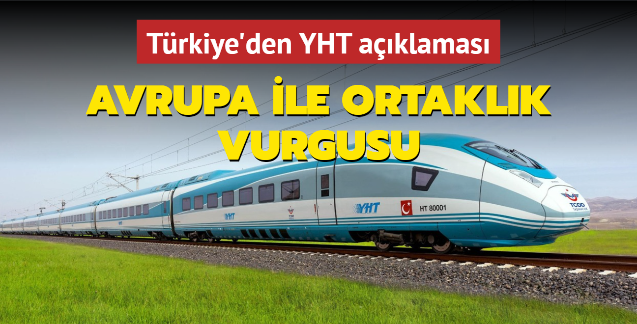 Resmi aklama geldi: Trkiye'den YHT iin Avrupa ile ortaklk vurgusu