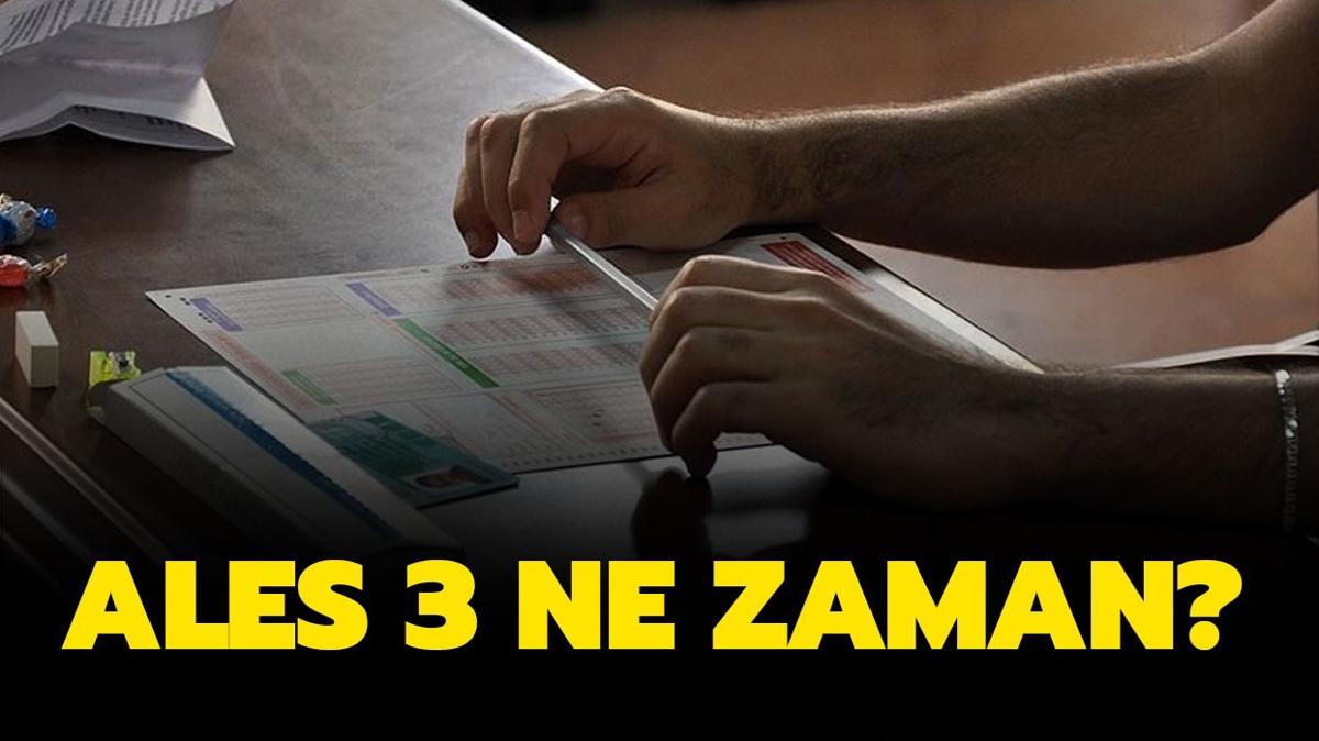 Yln son ALES'i ne zaman 2024" ALES 3 bavuru ne zaman alnacak" 