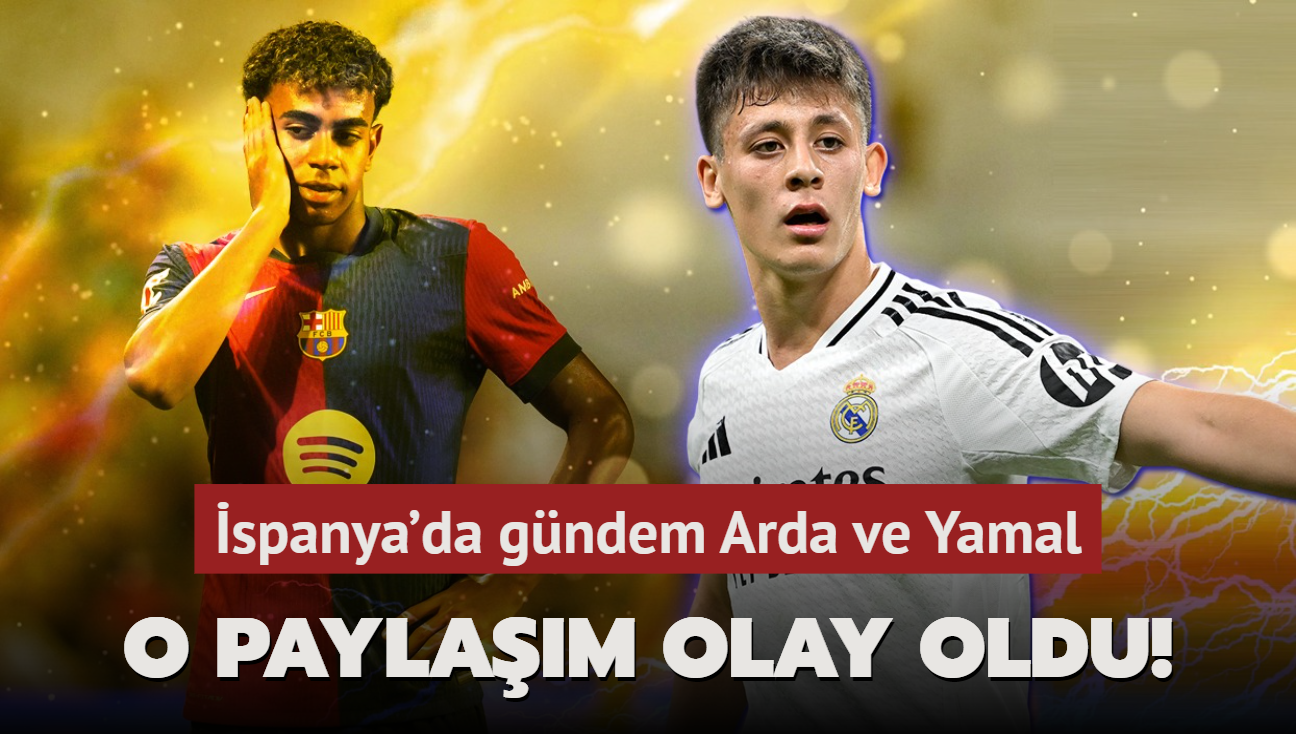 O paylam olay oldu! spanya'da gndem Arda Gler ve Lamine Yamal