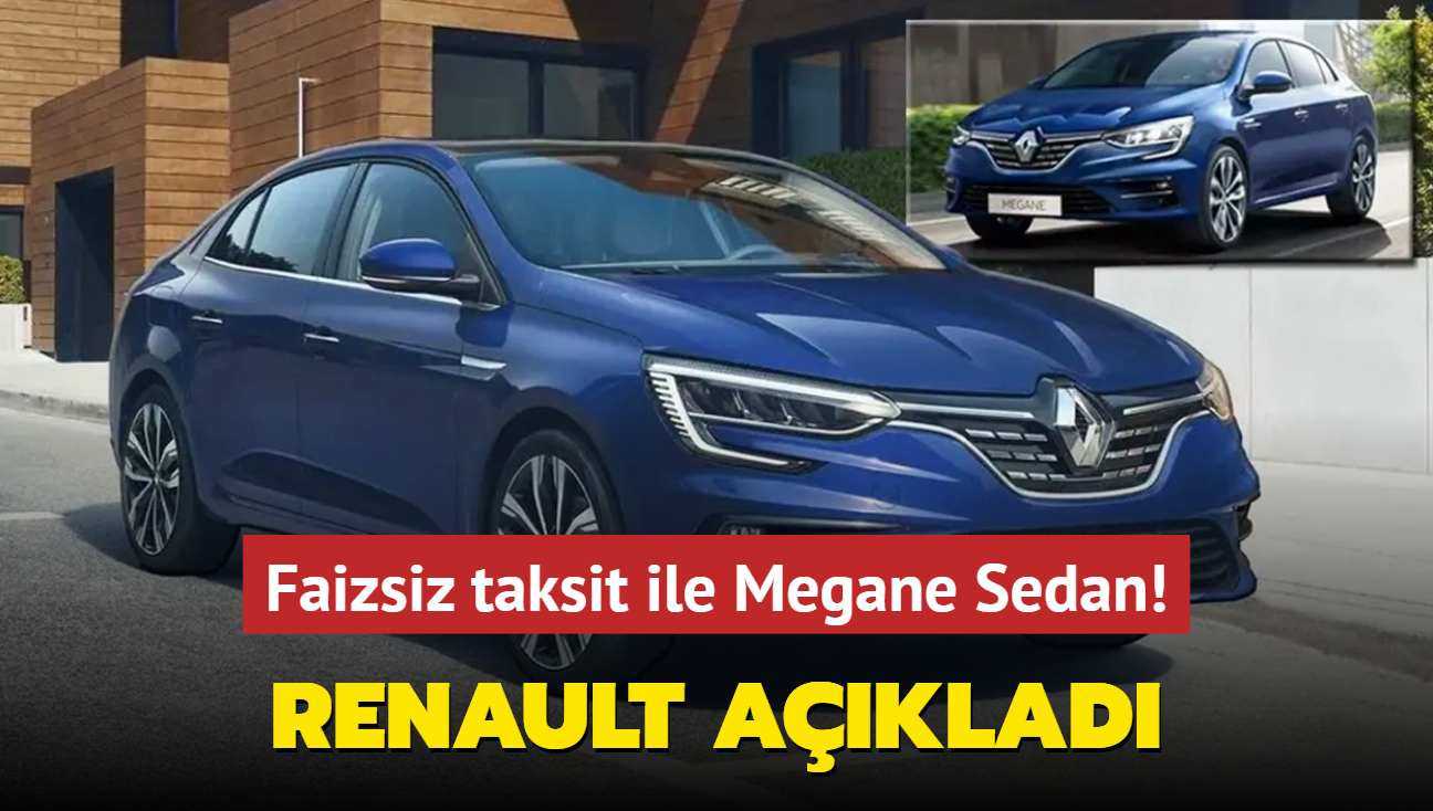 Resmen akland: Renault'tan faizsiz taksit ile sfr Megane Sedan! stelik Egea'dan bile ucuz