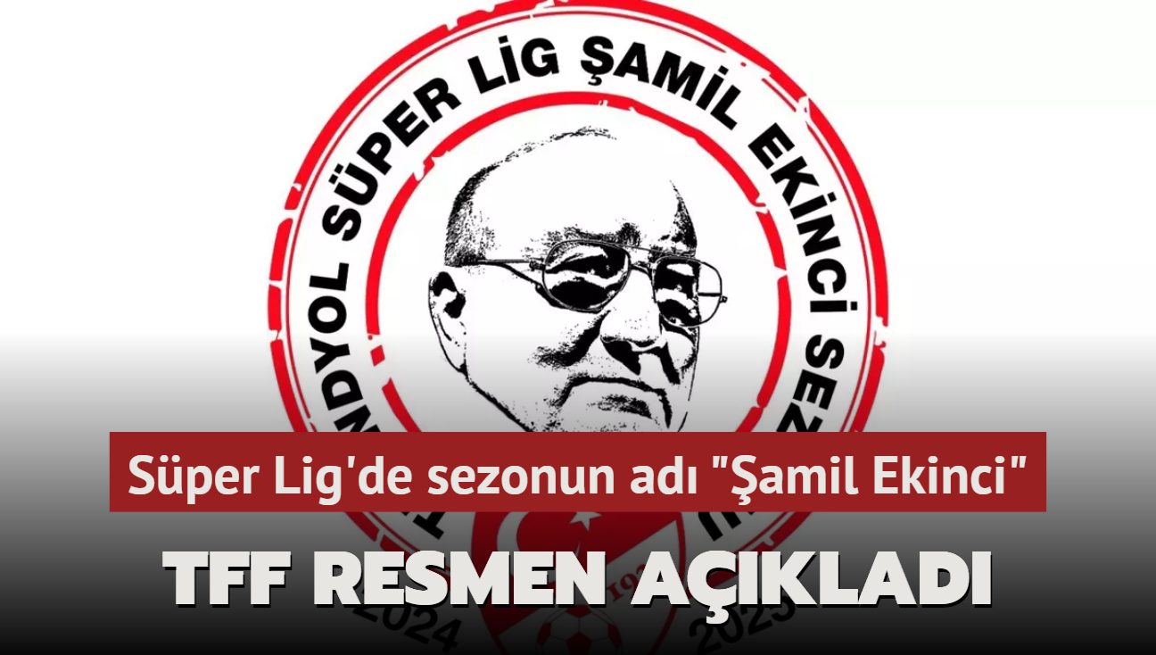 Sper Lig'de sezonun ad "amil Ekinci"! TFF aklad