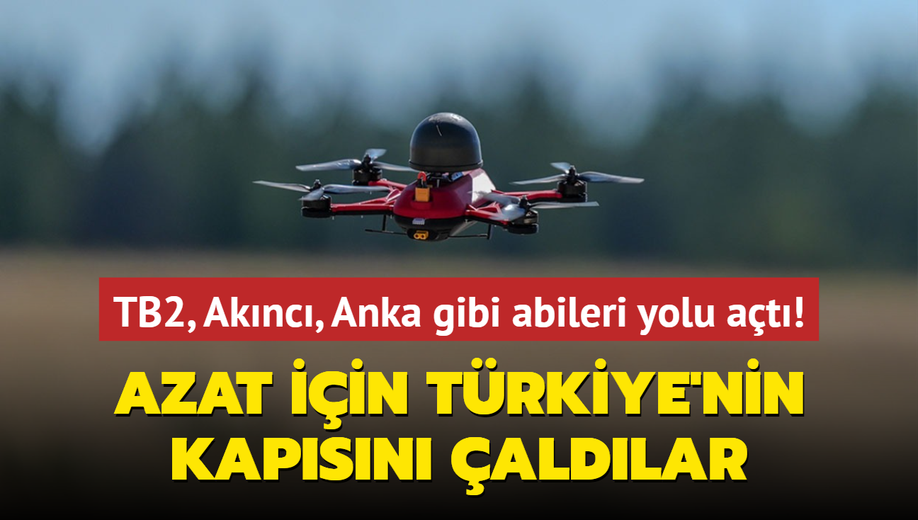 TB2, Aknc, Anka gibi abileri yolu at! AZAT iin Trkiye'nin kapsn aldlar