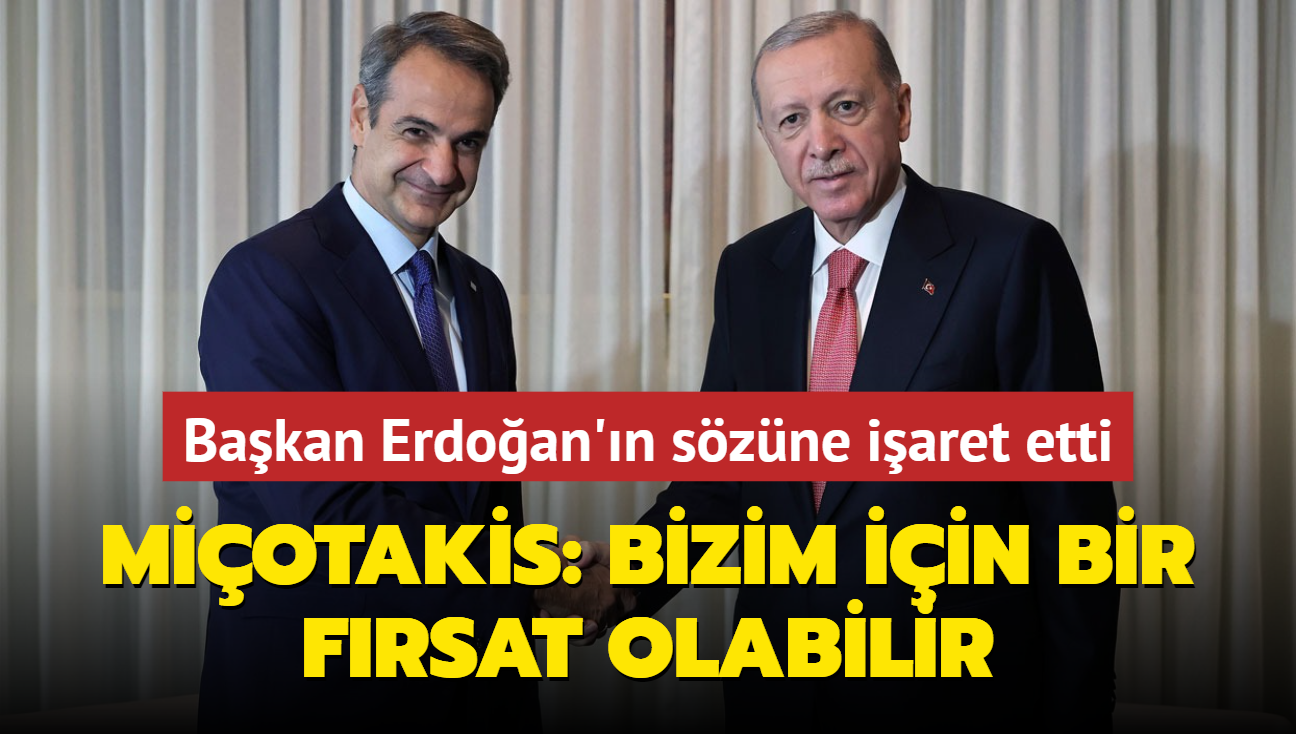 Miotakis, Bakan Erdoan'n szne iaret etti: Bizim iin bir frsat olabilir