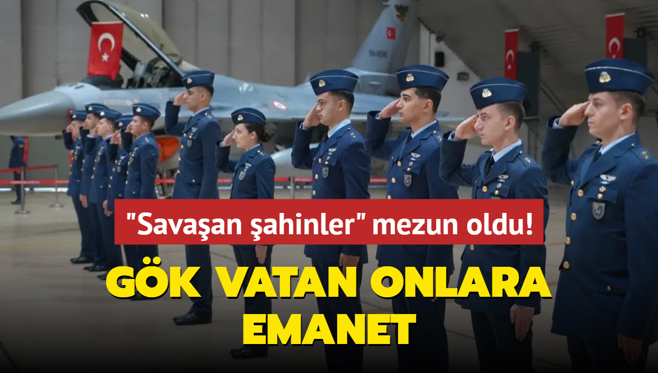 "Savaan ahinler" mezun oldu! Gk Vatan onlara emanet