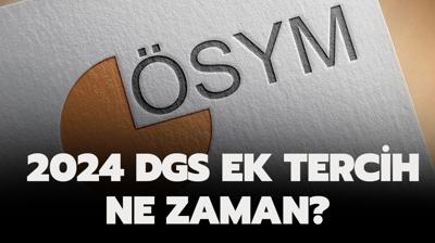 DGS'de ek tercih var mı? 2024 DGS ek tercihler ne zaman alınacak?