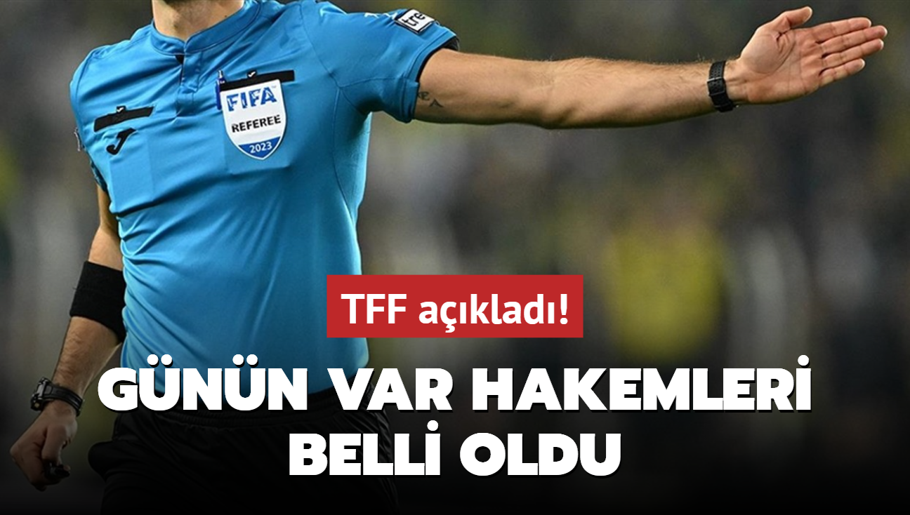 Gnn VAR hakemleri belli oldu! TFF aklad