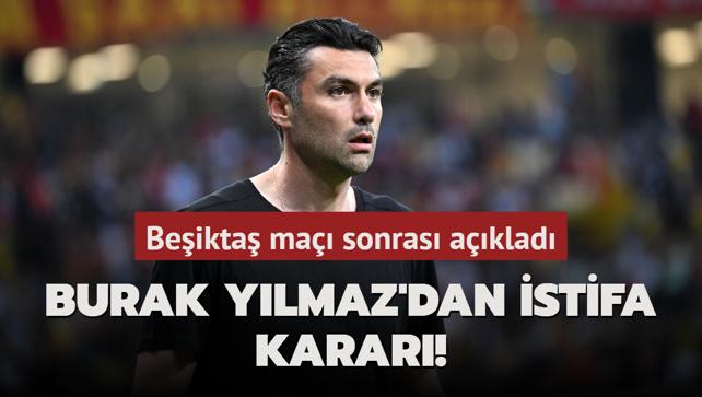 Burak Ylmaz'dan istifa karar! Beikta ma sonras aklad