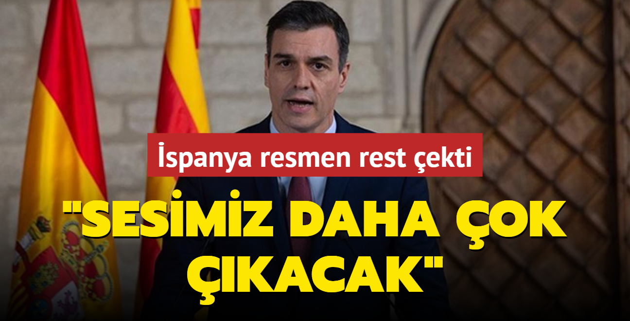 spanya resmen rest ekti: Sesimiz daha ok kacak