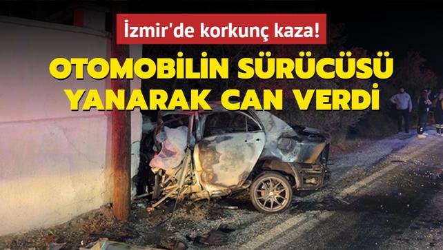 zmir'de korkun kaza: Otomobilin srcs yanarak can verdi