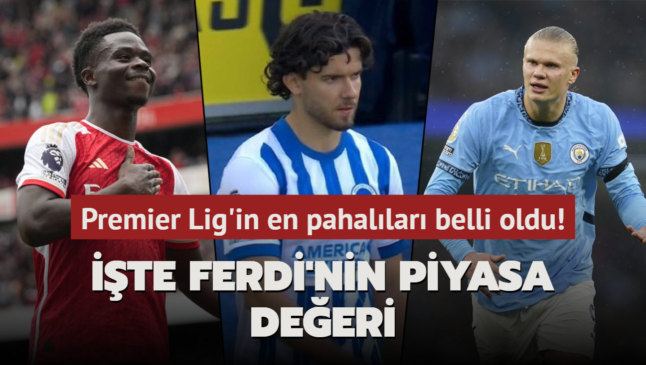 Premier Lig'in en pahallar belli oldu! te Ferdi Kadolu'nun piyasa deeri