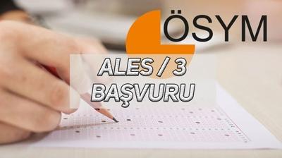 ALES 3 ne zaman? ALES bavuru nasl yaplr, creti ne kadar? ALES 3 BAVURU EKRANI