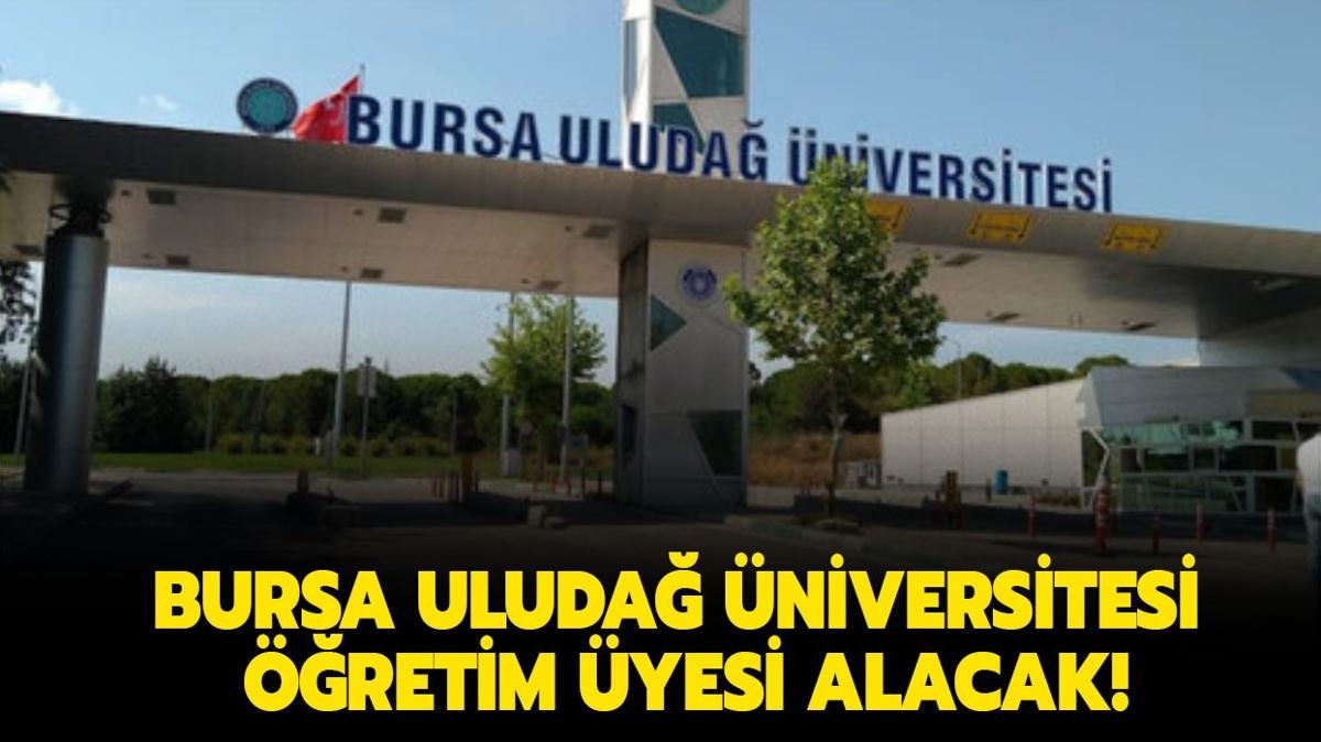 Bursa Uluda niversitesi retim yesi alacak!