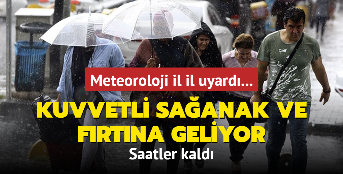 Meteoroloji il il uyard... Saatler kald: Kuvvetli saanak ve frtna geliyor