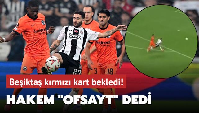 Beikta krmz kart bekledi! Hakem "Ofsayt" dedi