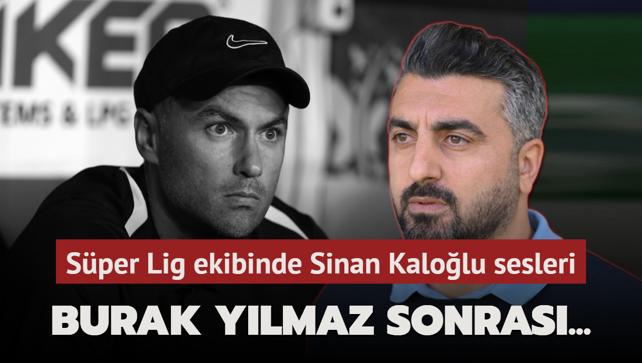 Burak Ylmaz sonras... Sper Lig ekibinde Sinan Kalolu sesleri