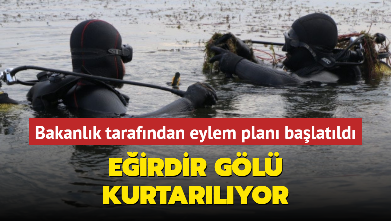 Eirdir Gl Bakanlk tarafndan kurtarlyor: Eylem plan balad