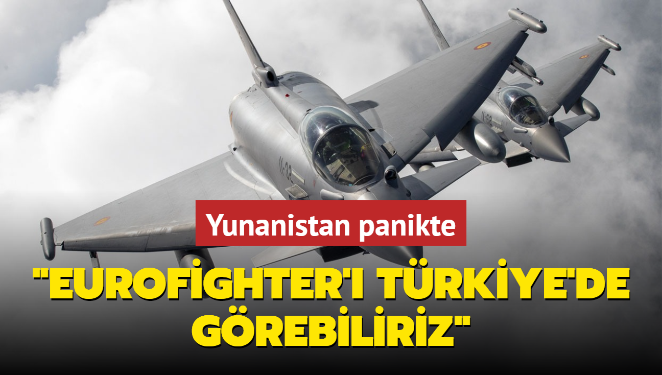 "Eurofighter' ksa sre iinde Trkiye'de grebiliriz"