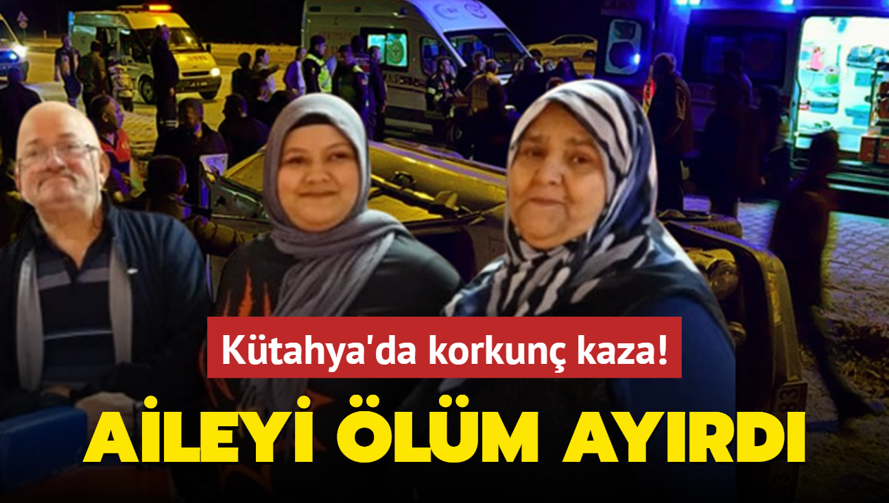 Ktahya'da korkun kaza: Aileyi lm ayrd