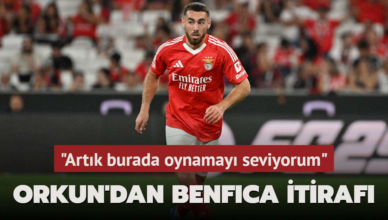 Orkun Kk'den Benfica itiraf! "Artk burada oynamay seviyorum"