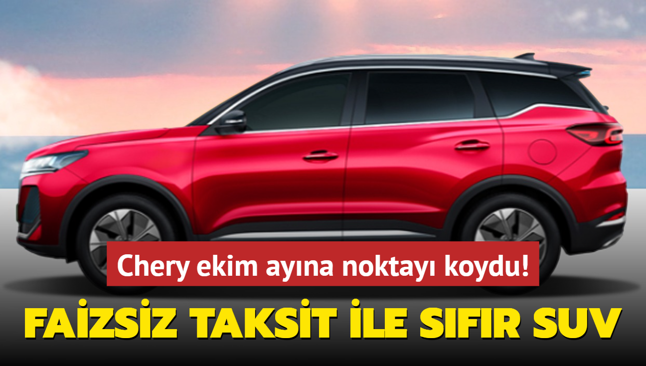 Otomotiv devi olmaz dedirtti: Ekim ayna noktay koydu! Faizsiz taksitle Chery SUV imkan