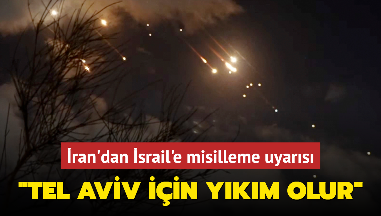 ran'dan srail'e misilleme uyars... "Tel Aviv iin ykm olur"